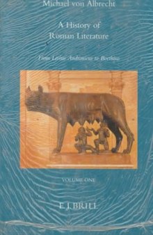 A History of Roman Literature. From Livius Andronicus to Boethius with Special Regard to Its Influence on World Literature (2 Vols.)