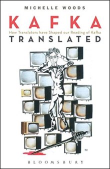 Kafka Translated: How Translators have Shaped our Reading of Kafka