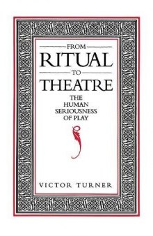 From Ritual to Theatre: The Human Seriousness of Play