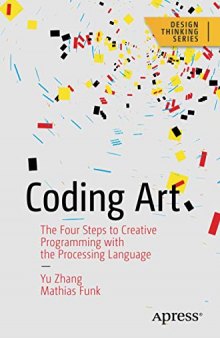 Coding Art: The Four Steps to Creative Programming with the Processing Language