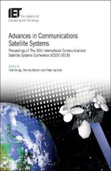 Advances in Communications Satellite Systems: Proceedings of the 36th International Communications Satellite Systems Conference (ICSSC-2018)