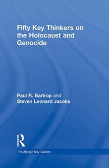 Fifty Key Thinkers on the Holocaust and Genocide