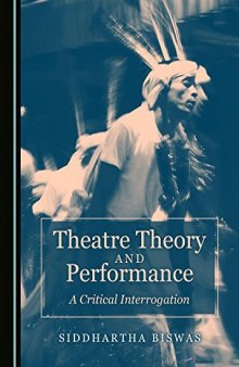 Theatre Theory and Performance: A Critical Interrogation