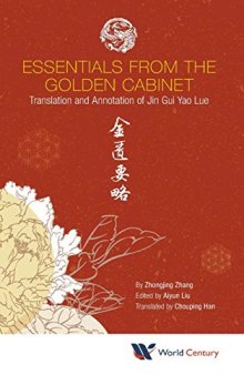 Essentials from the Golden Cabinet: Translation and Annotation of Jin Gui Yao Lue 金匮要略