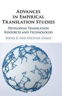 Advances in Empirical Translation Studies: Developing Translation Resources and Technologies