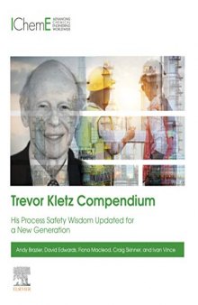 Trevor Kletz Compendium: His Process Safety Wisdom Updated for a New Generation