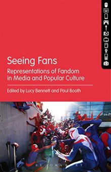 Seeing Fans: Representations of Fandom in Media and Popular Culture