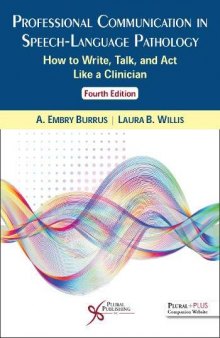 Professional Communication in Speech-Language Pathology: How to Write, Talk, and Act Like a Clinician