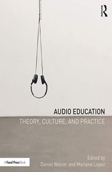 Audio Education: Theory, Culture, and Practice