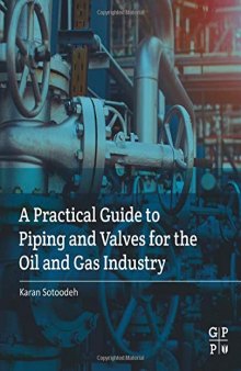 A Practical Guide to Piping and Valves for the Oil and Gas Industry