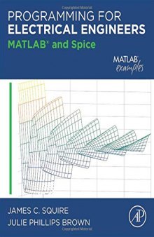 Programming for Electrical Engineers: MATLAB and Spice