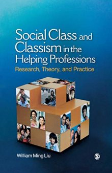 Social Class and Classism in the Helping Professions: Research, Theory, and Practice