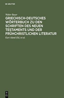 Griechisch-deutsches Wörterbuch zu den Schriften des Neuen Testaments und der frühchristlichen Literatur