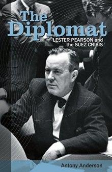 The Diplomat: Lester Pearson and the Suez Crisis