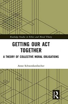 Getting Our Act Together: A Theory of Collective Moral Obligations