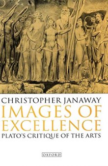 Images of Excellence: Plato's Critique of the Arts