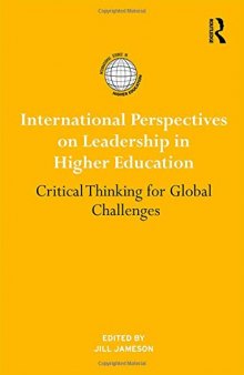 International Perspectives on Leadership in Higher Education: Critical Thinking for Global Challenges