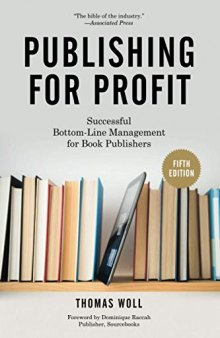 Publishing for Profit: Successful Bottom-Line Management for Book Publishers