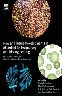 New and Future Developments in Microbial Biotechnology and Bioengineering: From Cellulose to Cellulase: Strategies to Improve Biofuel Production