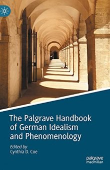 The Palgrave Handbook of German Idealism and Phenomenology (Palgrave Handbooks in German Idealism)