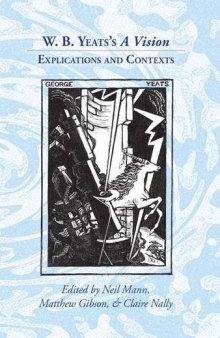 W. B. Yeats's A Vision: Explications and Contexts (Clemson University Press)