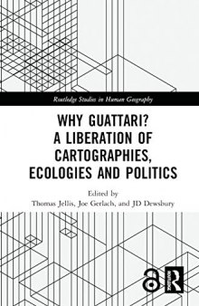 Why Guattari? A Liberation of Cartographies, Ecologies and Politics