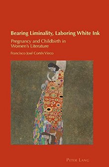 Bearing Liminality, Laboring White Ink; Pregnancy and Childbirth in Women's Literature