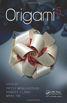 Origami 5: Fifth International Meeting of Origami Science, Mathematics, and Education