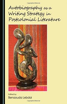 Autobiography as a Writing Strategy in Postcolonial Literature