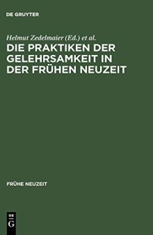 Die Praktiken der Gelehrsamkeit in der Frühen Neuzeit