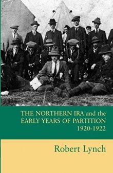 The Northern IRA and the Early Years of Partition 1920-1922