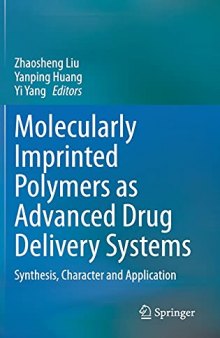 Molecularly Imprinted Polymers as Advanced Drug Delivery Systems: Synthesis, Character and Application