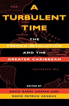 A Turbulent Time: The French Revolution and the Greater Caribbean