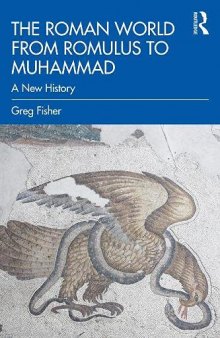 The Roman World from Romulus to Muhammad: A New History