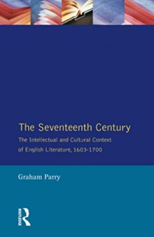 The Seventeenth Century: The Intellectual and Cultural Context of English Literature, 1603-1700