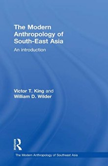 The Modern Anthropology of South-East Asia: An Introduction