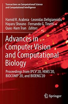 Advances in Computer Vision and Computational Biology: Proceedings from IPCV'20, HIMS'20, BIOCOMP'20, and BIOENG'20 (Transactions on Computational Science and Computational Intelligence)