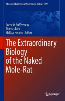 The Extraordinary Biology of the Naked Mole-Rat