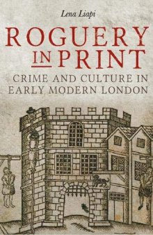 Roguery in Print: Crime and Culture in Early Modern London