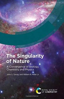 The Singularity of Nature: A Convergence of Biology, Chemistry and Physics