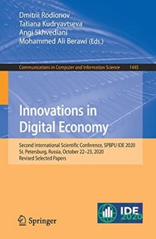 Innovations in Digital Economy: Second International Scientific Conference, SPBPU IDE 2020, St. Petersburg, Russia, October 22–23, 2020, Revised ... in Computer and Information Science, 1445)