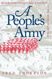 A People's Army: Massachusetts Soldiers and Society in the Seven Years' War