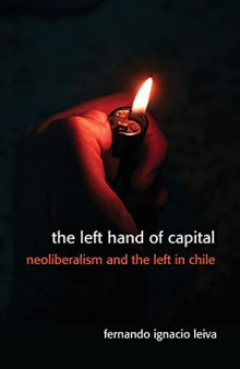 The Left Hand of Capital: Neoliberalism and the Left in Chile