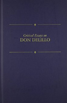 Critical Essays on Don Delillo: Critical Essays on Don DeLillo (Critical Essays on American Literature Series)