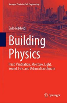 Building Physics: Heat, Ventilation, Moisture, Light, Sound, Fire, and Urban Microclimate