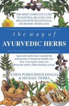 The Way of Ayurvedic Herbs: A Contemporary Introduction and Useful Manual for the World's Oldest Healing System