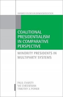 Coalitional Presidentialism in Comparative Perspective: Minority Presidents in Multiparty Systems