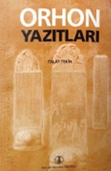 Orhon Yazıtları: Kül Tigin, Bilge Kağan, Tunyukuk