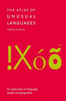 The Atlas of Unusual Languages: Discover intriguing linguistic oddities and language islands