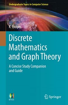 Discrete Mathematics and Graph Theory: A Concise Study Companion and Guide (Undergraduate Topics in Computer Science)